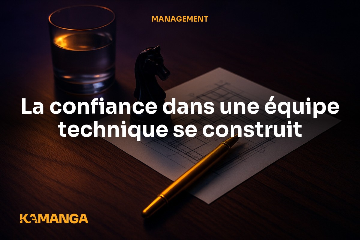 Construire la confiance dans une équipe engineering : 6 pratiques concrètes