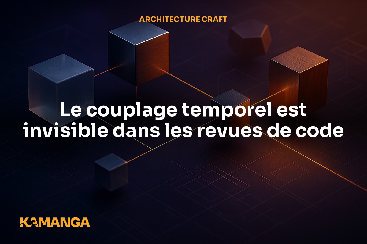 Le couplage temporel : la dette cachée dans votre code asynchrone