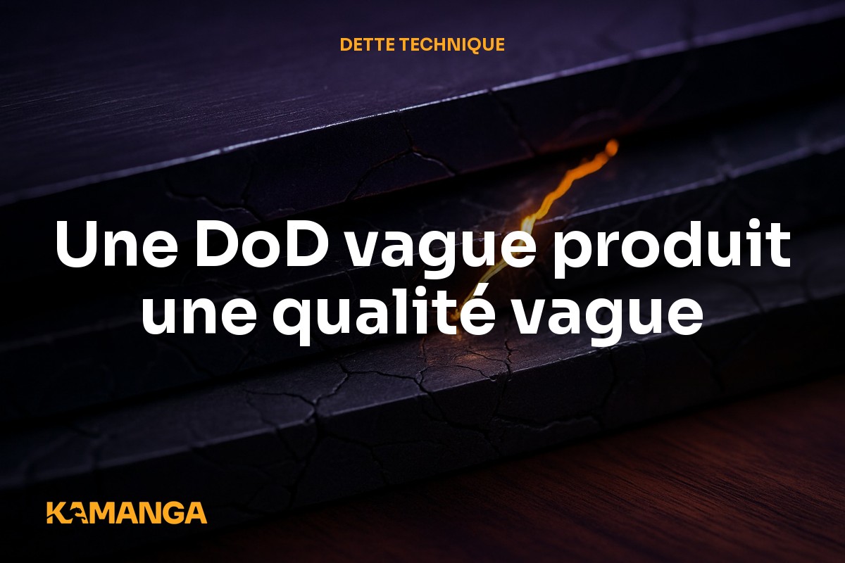 Définir une Definition of Done qui améliore vraiment la qualité